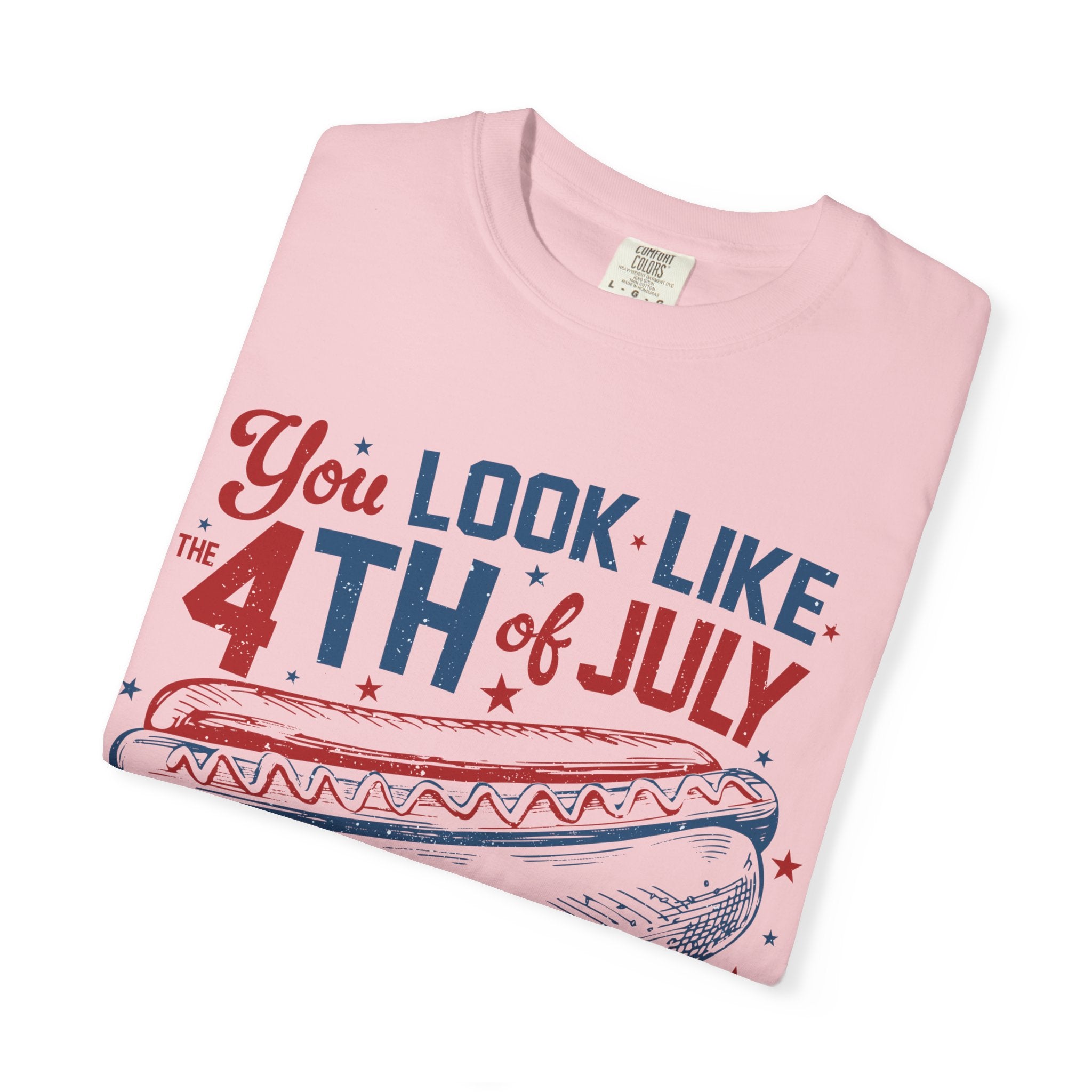 "You Look Like the 4th of July" Tee