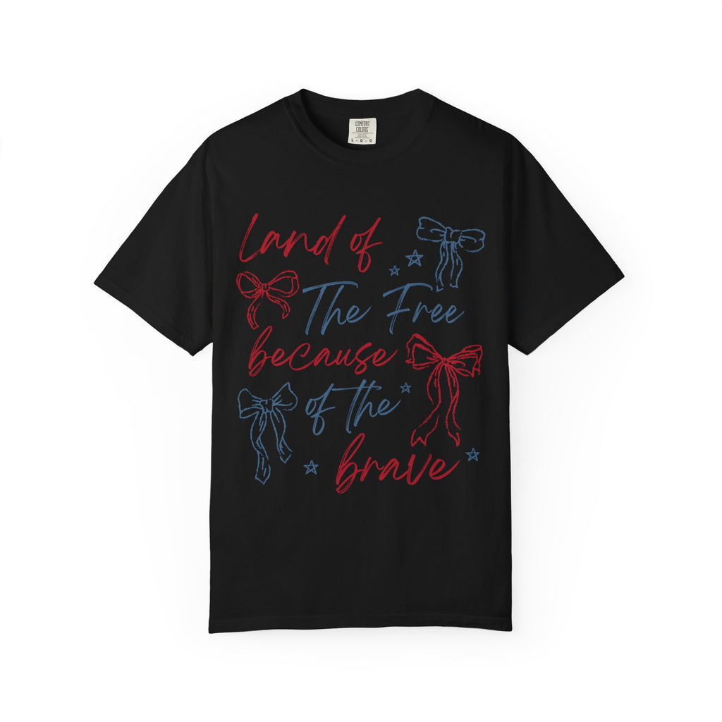 “Land of the Free Because of the Brave” Tee