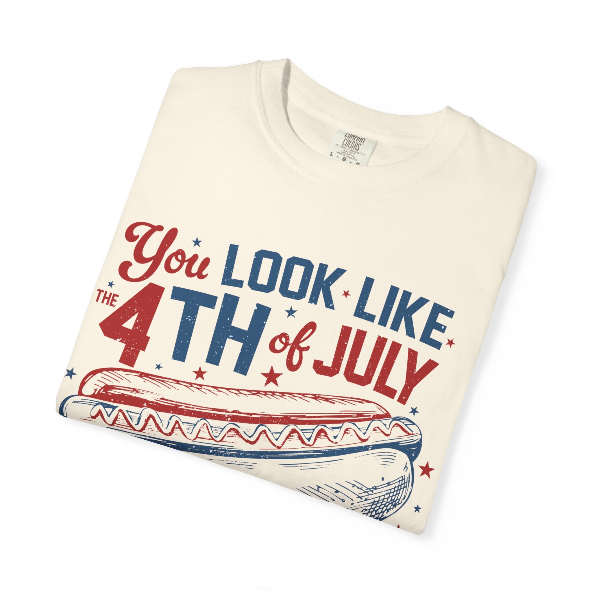 "You Look Like the 4th of July" Tee