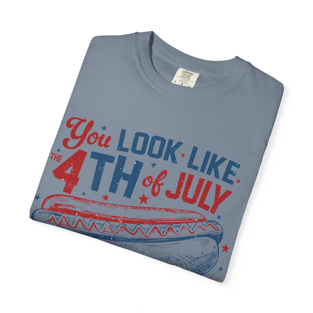 "You Look Like the 4th of July" Tee