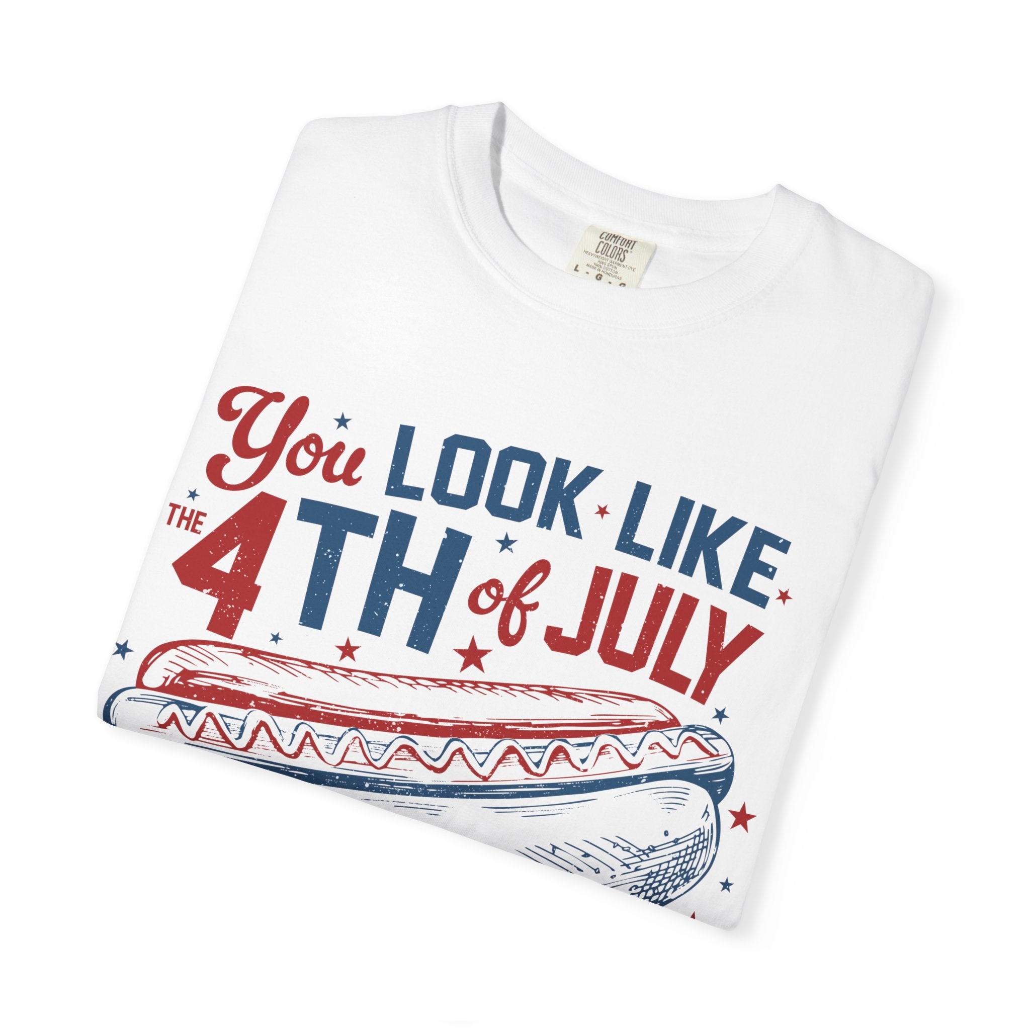 "You Look Like the 4th of July" Tee