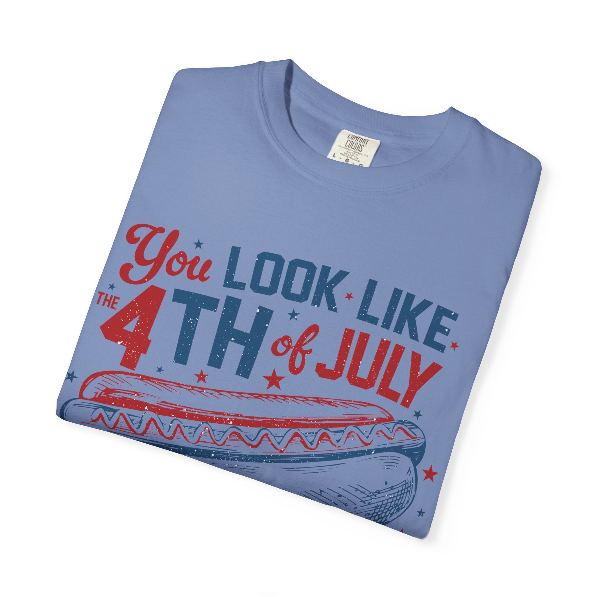 "You Look Like the 4th of July" Tee