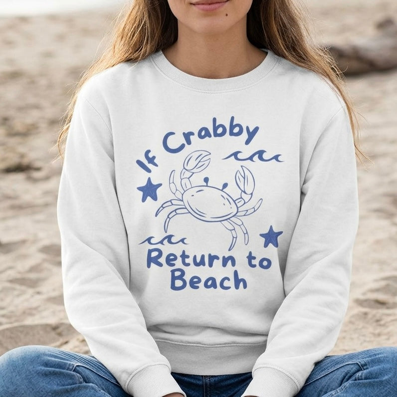 If Crabby Return to Beach Sweatshirt — Cute Coastal Crab Crewneck