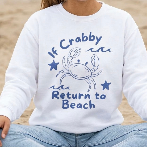 If Crabby Return to Beach Sweatshirt — Cute Coastal Crab Crewneck