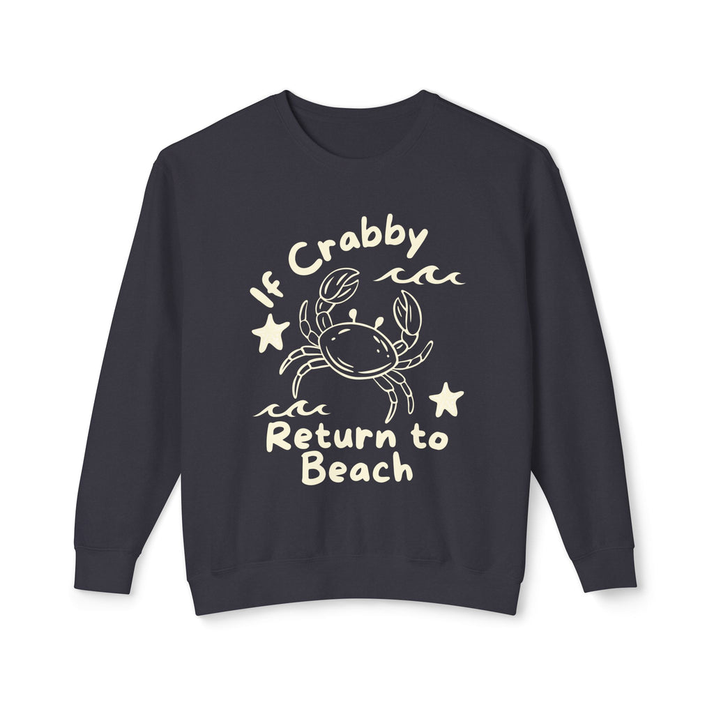 If Crabby Return to Beach Sweatshirt — Cute Coastal Crab Crewneck